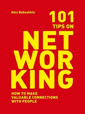 cover image of 101 tips on networking. How to make valuable connections with people